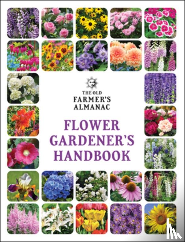 Almanac, Old Farmer's - The Old Farmer's Almanac Flower Gardener's Handbook