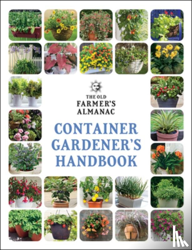 Old Farmer's Almanac - The Old Farmer's Almanac Container Gardener's Handbook