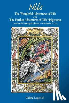 Lagerlöf, Selma - Nils: The Wonderful Adventures of NILS and The Further Adventures of Nils Holgersson: Combined Unabridged Editions-Two Books in One