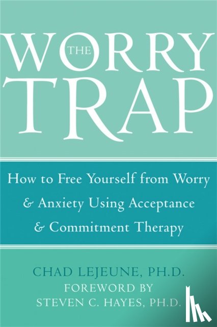 LeJeune, Chad - The Worry Trap
