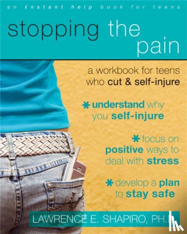 Shapiro, Lawrence E. - Stopping The Pain: A Workbook for Teens Who Cut and Self-Injure