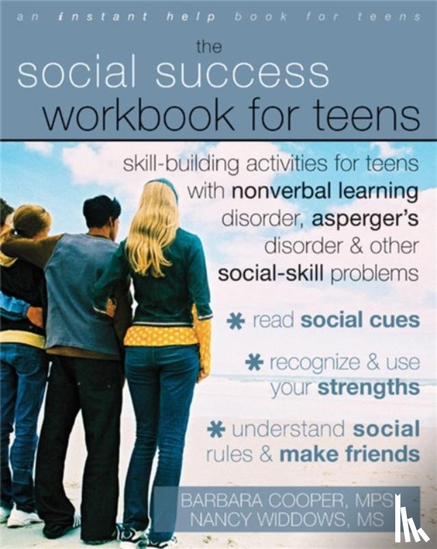 Cooper, Barbara - Social Success Workbook For Teens: Skill-Building Activities for Teens with Nonverbal Learning Disorder, Asperger's Disorder, and Other Social-Skill Problems