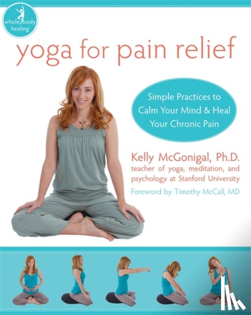 McGonigal, Kelly - Yoga For Pain Relief