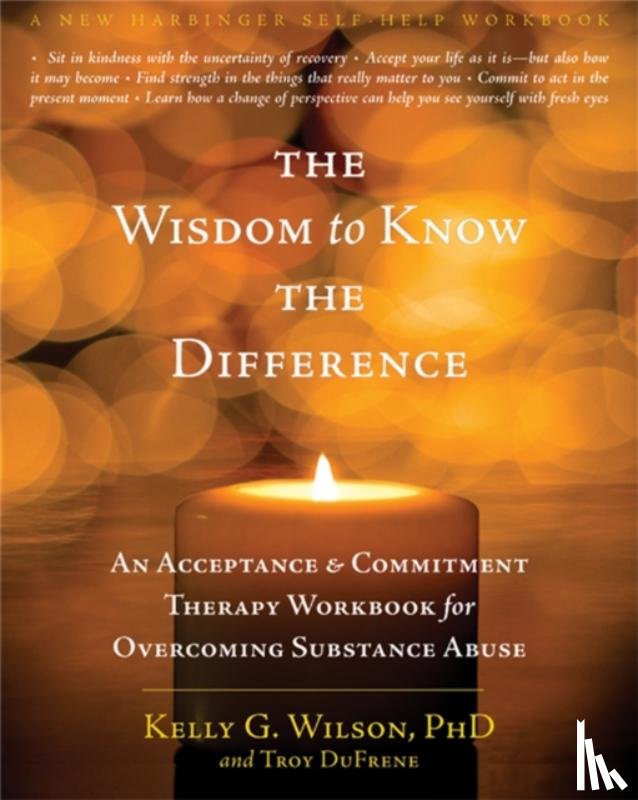 Wilson, Kelly G., DuFrene, Troy - The Wisdom to Know the Difference