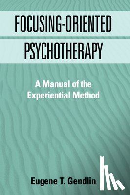 Gendlin, Eugene T. (University of Chicago - Focusing-Oriented Psychotherapy
