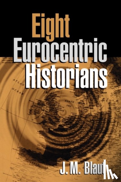 Blaut, J. M. - Eight Eurocentric Historians