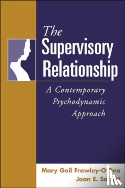 Frawley-O'Dea, Mary Gail, Sarnat, Joan E. - The Supervisory Relationship