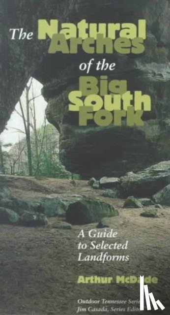 Mcdade, Arthur - Natural Arches Big South Fork