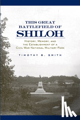 Smith, Timothy B. - This Great Battlefield of Shiloh