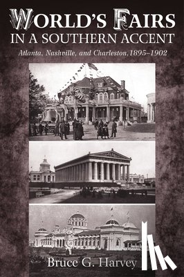 Harvey, Bruce G. - World's Fairs in a Southern Accent