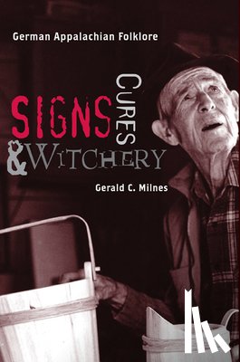 Milnes, Gerald - Signs, Cures, and Witchery