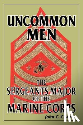 Chapin, John C. - Uncommon Men: The Sergeants Major of the Marine Corps