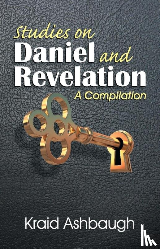 Ashbaugh, Kraid - Studies on Daniel and Revelation