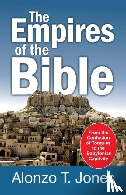 Jones, Alonzo Trevier - Empires of the Bible