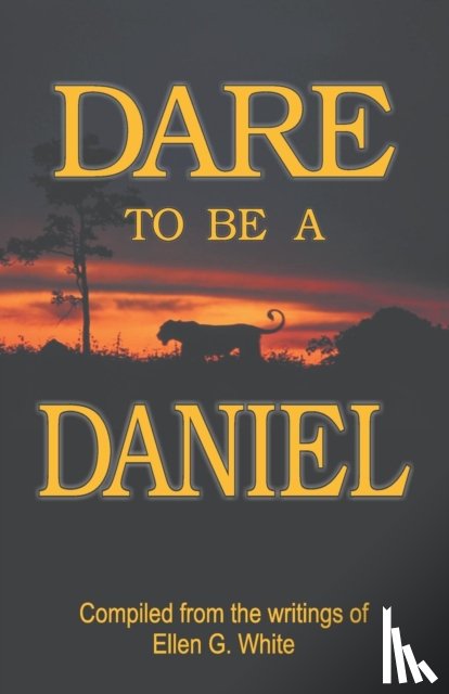 White, Ellen G - Dare to Be a Daniel