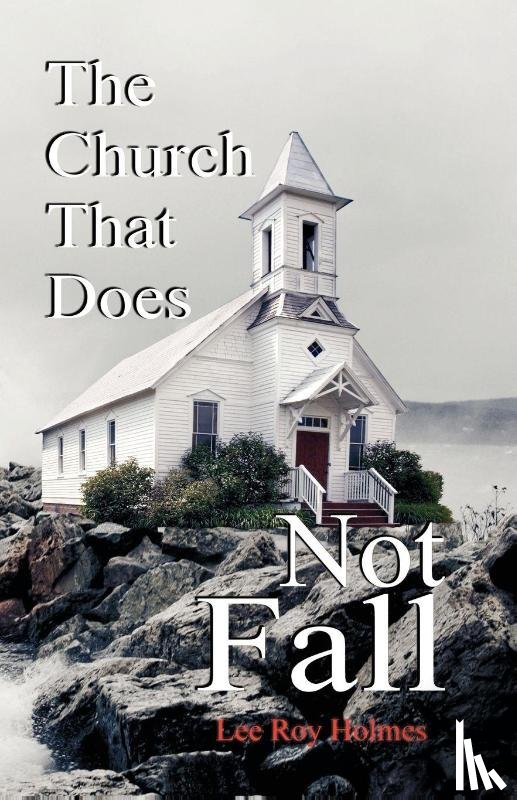 Holmes, Lee Roy - The Church That Does Not Fall