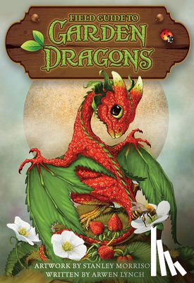 Lynch, Arwen - Field Guide to Garden Dragons