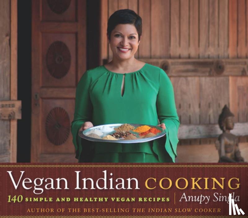 Singla, Anupy - Vegan Indian Cooking