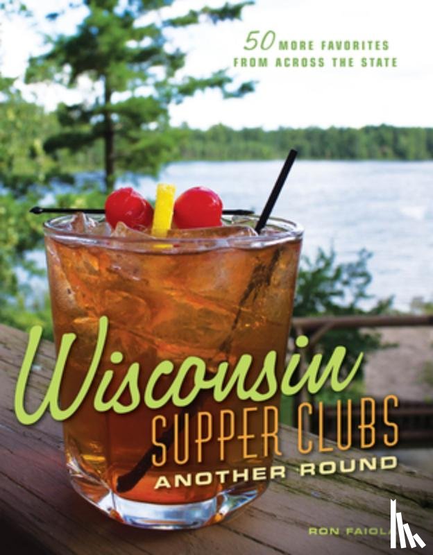 Faiola, Ron - Wisconsin Supper Clubs: Another Round