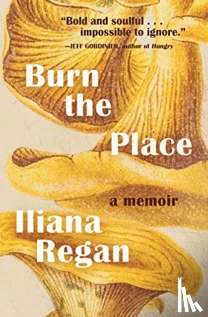Regan, Iliana - Burn the Place