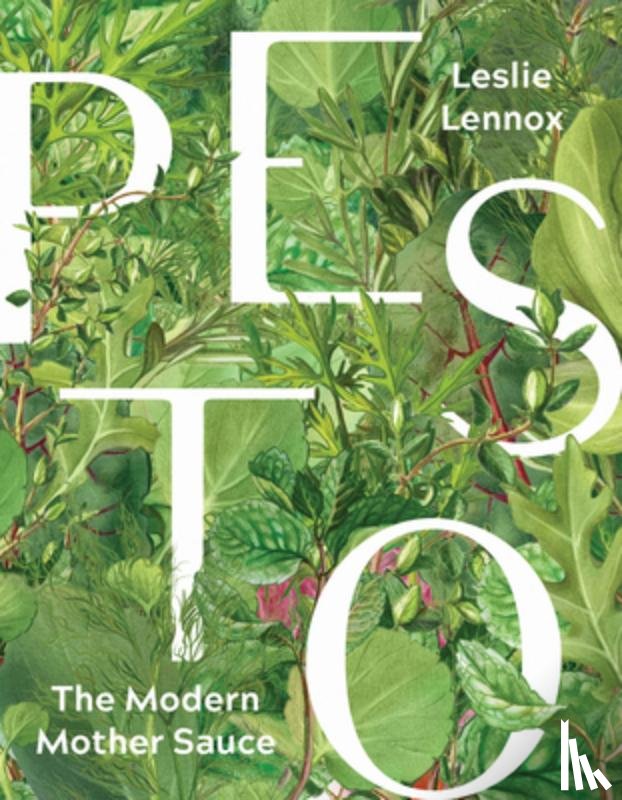 Lennox, Leslie - Pesto: The Modern Mother Sauce