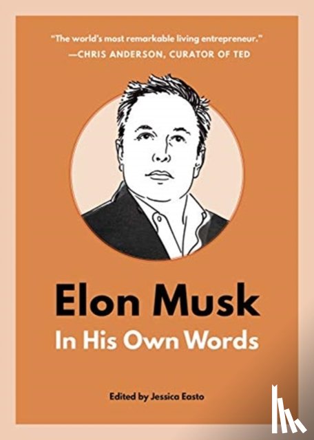  - Elon Musk: In His Own Words