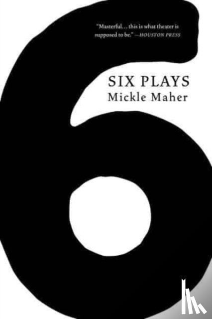Maher, Mickle - Six Plays