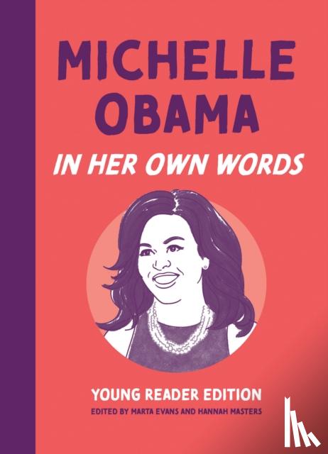  - Michelle Obama: In Her Own Words