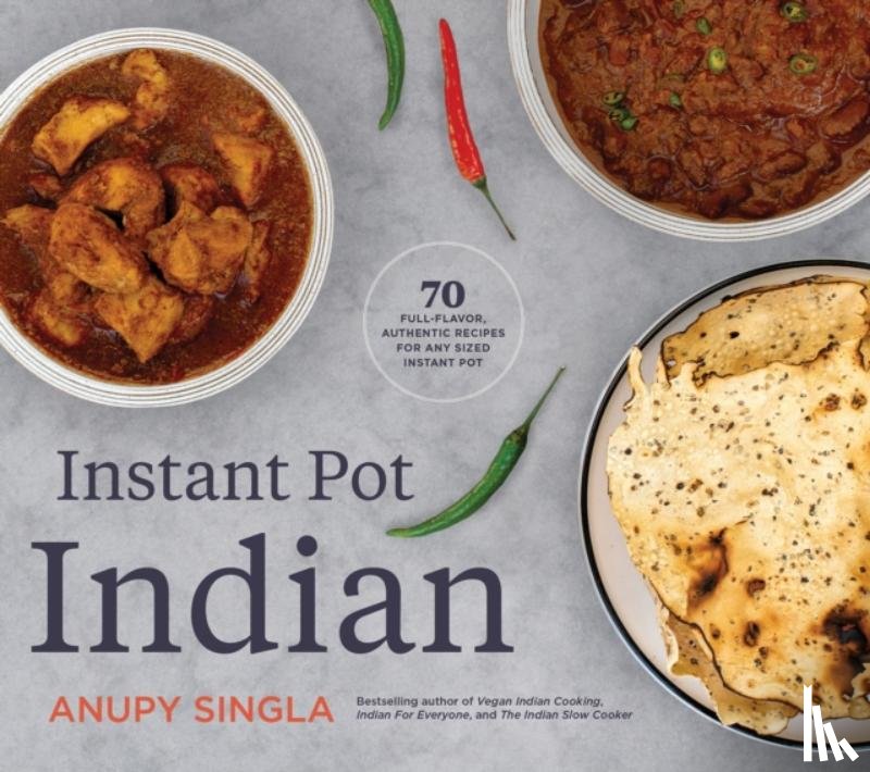 Singla, Anupy - The Indian Instant Pot Cookbook