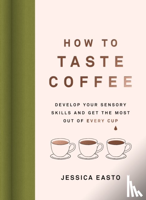 Easto, Jessica - How to Taste Coffee