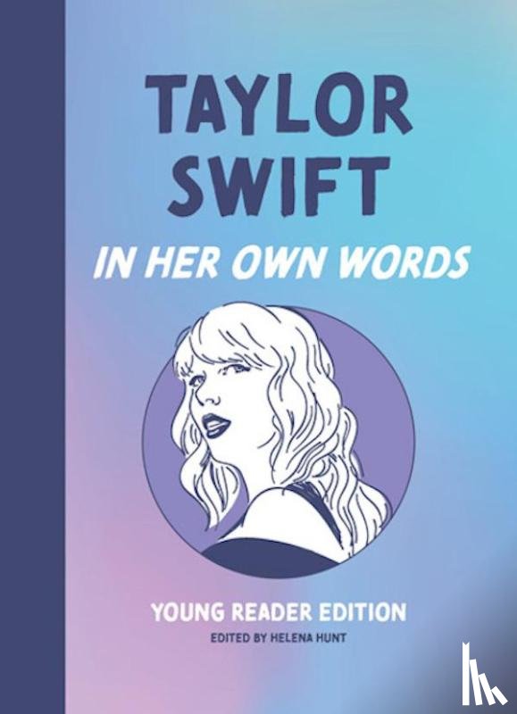  - Taylor Swift: In Her Own Words