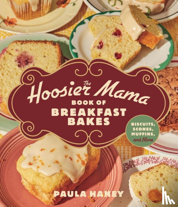 Haney, Paula - The Hoosier Mama Book of Breakfast Bakes