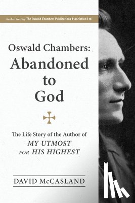 McCasland, David - OSWALD CHAMBERS ABANDONED TO G