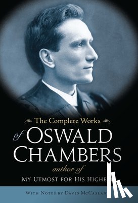 Chambers, Oswald - The Complete Works of Oswald Chambers
