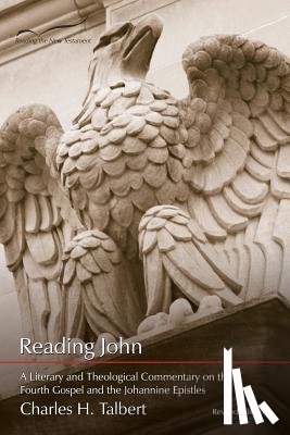 Talbert, Charles H. - Reading John: A Literary and Theological Commentary on the Fourth Gospel and Johannine Epistles
