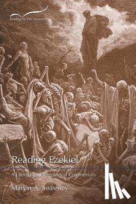 Sweeney, Marvin a. - Reading Ezekiel: A Literary and Theological Commentary