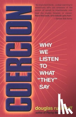 Rushkoff, Douglas - Coercion