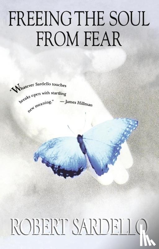 Sardello, Robert - Freeing the Soul from Fear