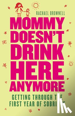 Brownell, Rachael (Rachael Brownell) - Mommy Doesn't Drink Here Anymore