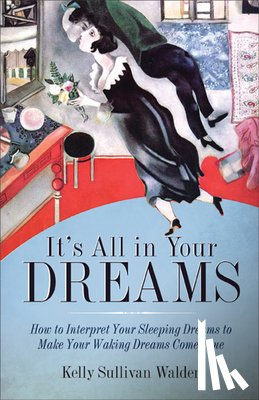Walden, Kelly Sullivan (Kelly Sullivan Walden) - It's All in Your Dreams