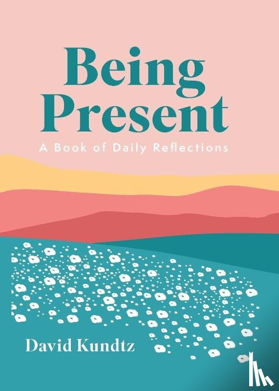 Kundtz, David (David Kundtz) - Being Present