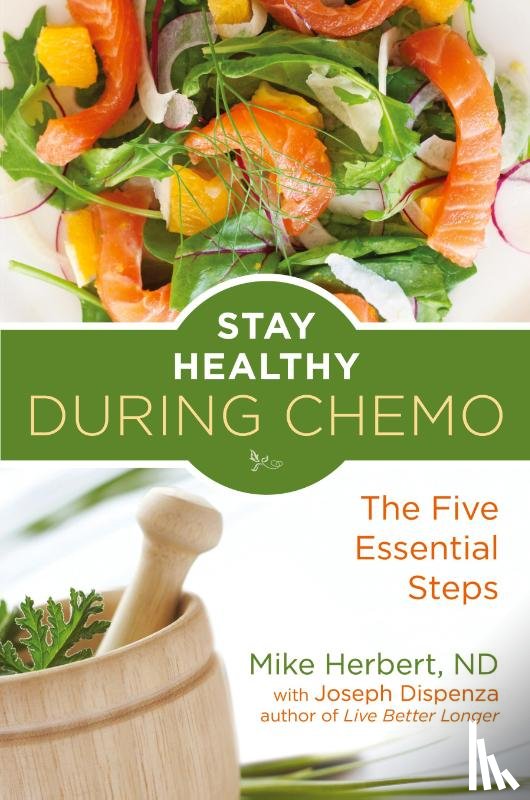 Dispenza, Joseph (Joseph Dispenza), Herbert, Mike (Mike Herbert) - Stay Healthy During Chemo
