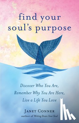 Conner, Janet - Find Your Soul's Purpose