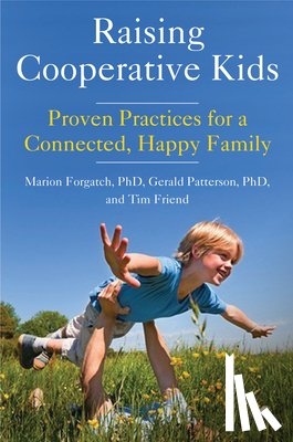 Friend, Tim (Tim Friend), Forgatch, Marion (Marion Forgatch), Patterson, Gerald (Gerald Patterson) - Raising Cooperative Kids