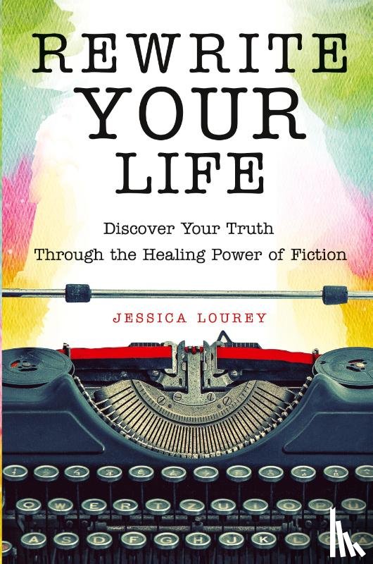 Lourey, Jessica (Jessica Lourey) - Rewrite Your Life