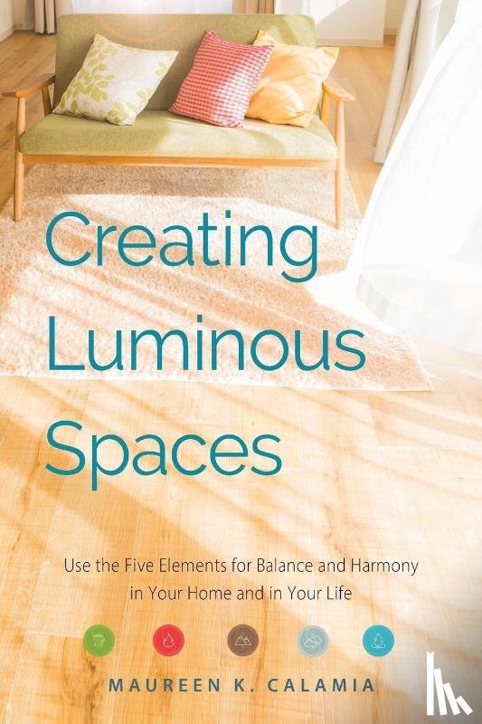 Calamia, Maureen K. (Maureen K. Calamia) - Creating Luminous Spaces