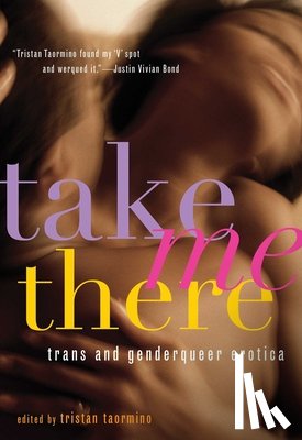 Tristan (Tristan Taormino) Taormino - Take Me There