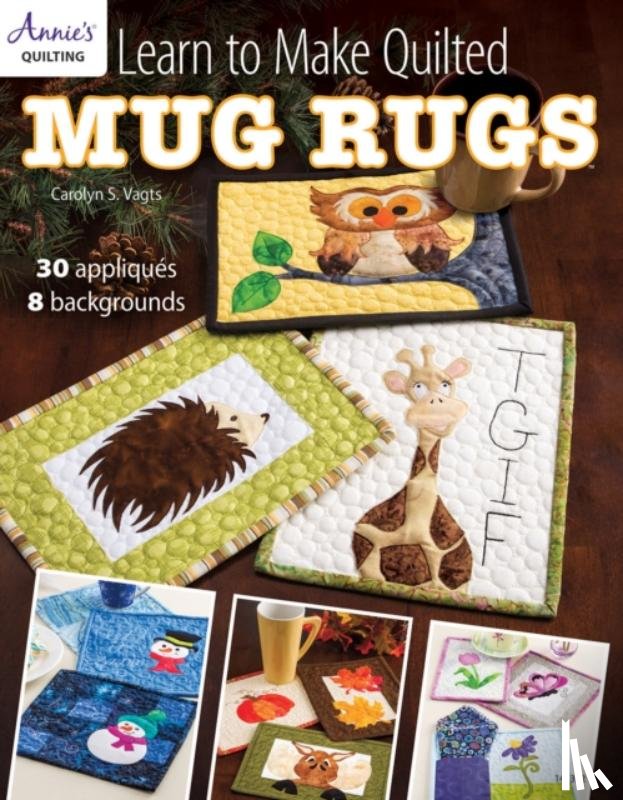Vagts, Carolyn S. - Learn to Make Quilted Mug Rugs