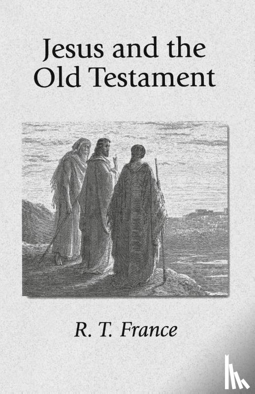 France, R. T. - Jesus and the Old Testament