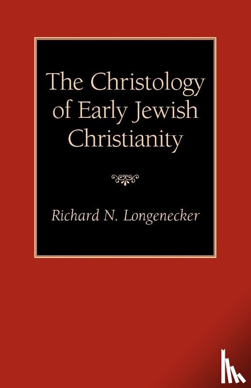 Richard N. Longenecker - The Christology of Early Jewish Christianity
